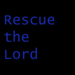 Rescue the Lord