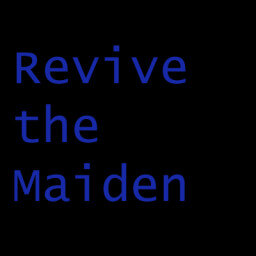 Revive the Maiden