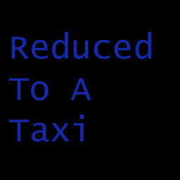 Reduced To A Taxi